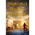 Churchill's Secret Messenger: A Ww2 Novel of Spies & the French Resistance