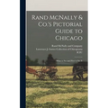 Rand McNally & Co.'s Pictorial Guide to Chicago: What to See and How to See It