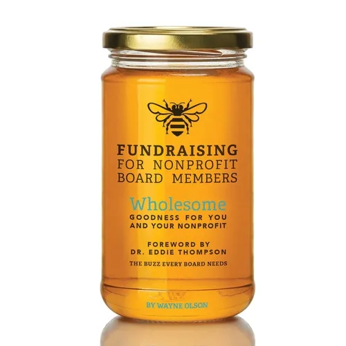 Fundraising for Nonprofit Board Members: Wholesome goodness for you and your nonprofit
