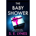 The Baby Shower: A Totally Unputdownable Psychological Thriller with a Jaw-Dropping Twist