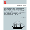Les Bourgeois de la Compagnie du Nord-Ouest. Récits de voyages, lettres et rapports inédits relatifs au Nord-Ouest canadien. Publiés
