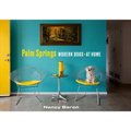 Palm Springs Modern Dogs at Home