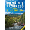The Pilgrim's Progress for the 21st Century: A Modern Adaptation of the John Bunyan Classic