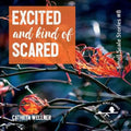 Excited and Kind of Scared