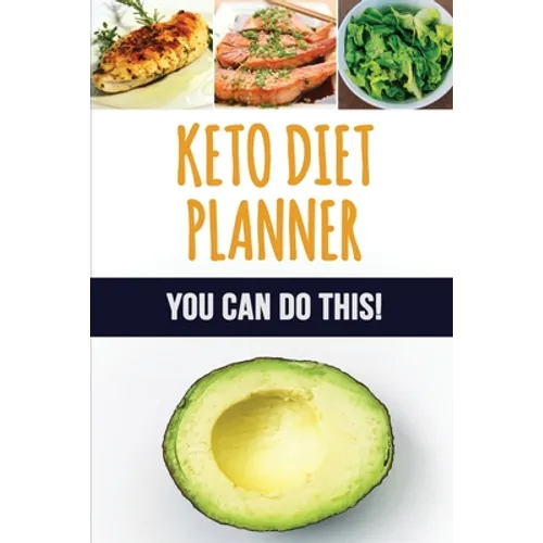 Keto Diet Planner: 90 Day Meal Planner for Weight Loss Be Who You Can Be: Fit and Healthy! Low-Carb Food Log to Track What You Eat and Plan Your Ketog