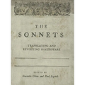 The Sonnets: Translating and Rewriting Shakespeare