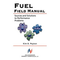 Fuel Field Manual: Sources and Solutions to Performance Problems