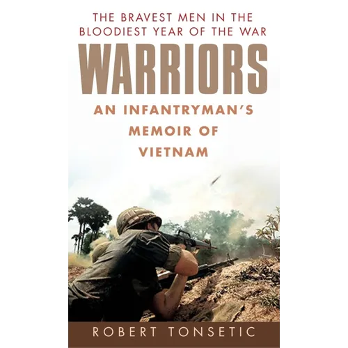 Warriors: An Infantryman's Memoir of Vietnam