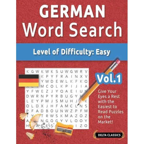 German Word Search - Level of Difficulty: Easy - Vol.1 - Delta Classics - Give Your Eyes a Rest with the Easiest to Read Puzzles on the Market!