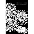 Mourning Songs: Poems of Sorrow and Beauty