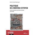 Politique de l'individu-citoyen: Contre la pénétration des théories fascistes (1922-2022)