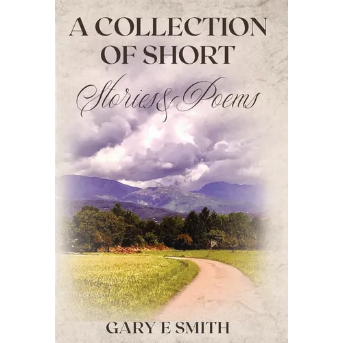 A Collection of Short Stories & Poems