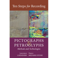 Ten Steps for Recording Pictographs and Petroglyphs: Methods and Technologies