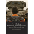 For Palestine: Essays from the Tom Hurndall Memorial Lecture Group