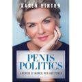Penis Politics: A Memoir of Women, Men and Power
