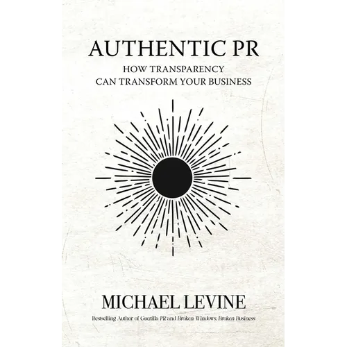 Authentic PR: How Transparency Can Transform Your Business
