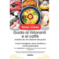 Guida ai ristoranti e ai caffè di Seoul Corea, redatta da veri abitanti del posto: Cosa mangiare, dove andare e come prenotare con il codice QR per un