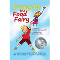 Stargold The Food Fairy: 2016 Mom's Choice Awards(R) Winner. An exciting adventure that illustrates the importance of nutrition to children.