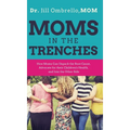 Moms in the Trenches: How Moms Can Unpack the Root Cause, Advocate for their Children's Health, and Join the Other Side
