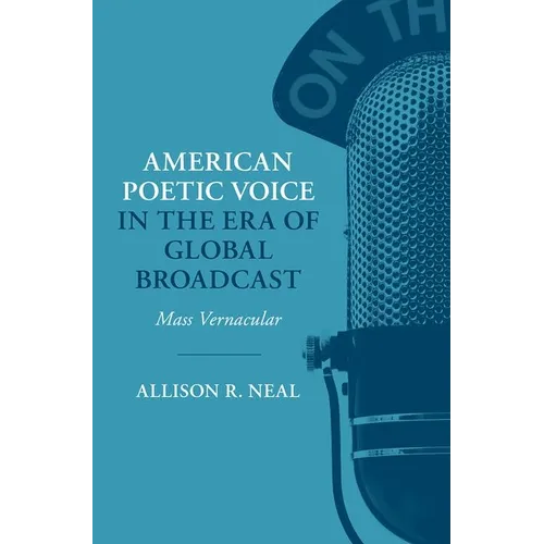 American Poetic Voice in the Era of Global Broadcast: Mass Vernacular
