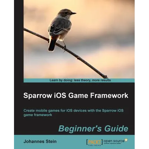 Sparrow IOS Game Framework Beginner's Guide