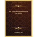 The Rites And Implements Of Occultism