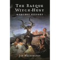 The Basque Witch-Hunt: A Secret History