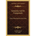 Ammonia And Its Compounds: Their Manufacture And Uses