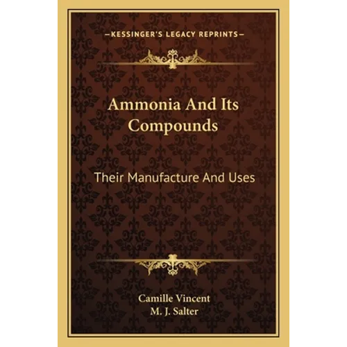 Ammonia And Its Compounds: Their Manufacture And Uses
