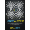 Honest Answers: Interview and Negotiation Skills to Get to the Truth