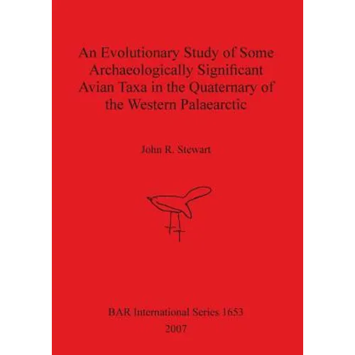An Evolutionary Study of Some Archaeologically Significant Avian Taxa in the Quaternary of the Western Palaearctic