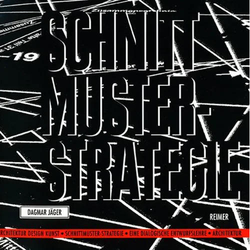 Schnittmuster-Strategie: Eine Dialogische Entwurfslehre Fur Architektur, Design Und Kunst