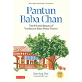 Pantun Baba Chan: The Art and Beauty of Traditional Baba Malay Poetry (Bilingual Text and Online Audio Recordings in English and Baba Malay)