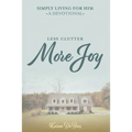 Simply Living for Him: A Devotional for Less Clutter and More Joy