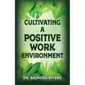 Cultivating A Positive Work Environment