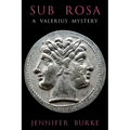 Sub Rosa: A Valerius Mystery