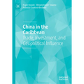 China in the Caribbean: Trade, Investment, and Geopolitical Influence