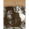 Steel Rails and Iron Men: A Pictorial History of the Kettle Valley Railway
