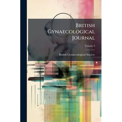British Gynaecological Journal; Volume 9