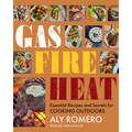 Gas Fire Heat: Essential Recipes and Secrets for Cooking Outdoors
