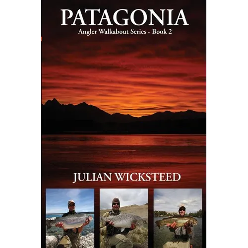 Patagonia: Angler Walkabout Series - Book 2