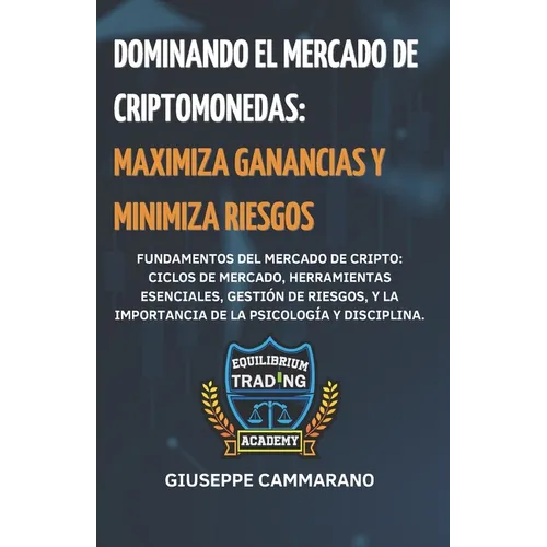 Dominando el Mercado de Criptomonedas: Maximiza Ganancias y Minimiza Riesgos