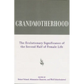 Grandmotherhood: The Evolutionary Significance of the Second Half of Female Life