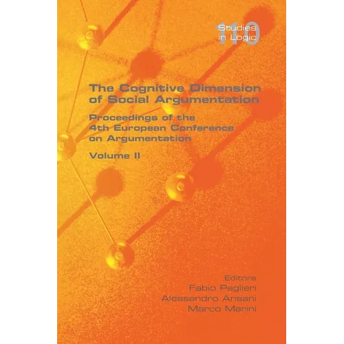 The Cognitive Dimension of Social Argumentation Proceedings of the 4th European Conference on Argumentation Volume II