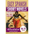 Easy Spanish Short Novels for Beginners With 60+ Exercises & 200-Word Vocabulary: Aladdin (Anonymous)
