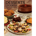 Desserts Cookbook: 150+ Irresistible Recipes with Only 5 to 15 Minutes of Prep