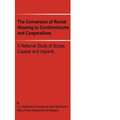 The Conversion of Rental Housing to Condominiums and Cooperatives: A National Study of Scope, Causes and Impacts