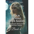Four Alphas, Four Babies: Pregnant With Four Alphas' Babies Book 6