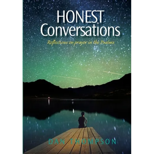 Honest Conversations - Reflections on prayer in the Psalms