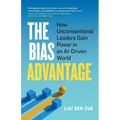 The Bias Advantage: How Unconventional Leaders Gain Power in an AI-Driven World